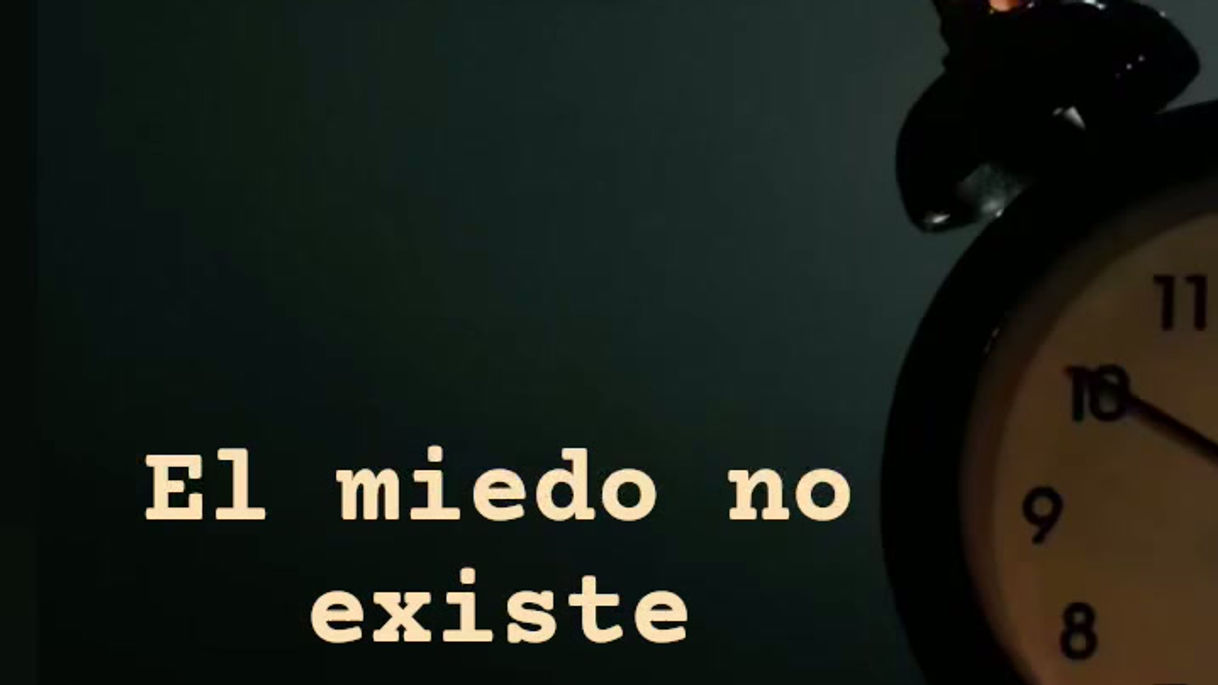 El miedo es una ilusión